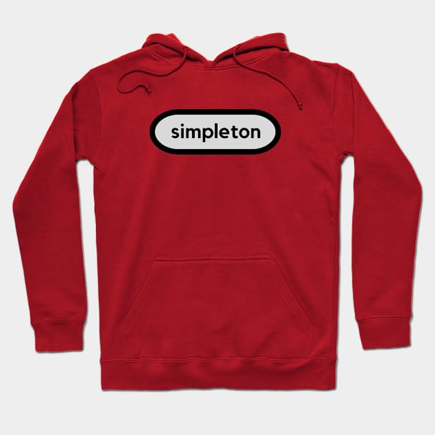 Simpleton Hoodie by C-Dogg